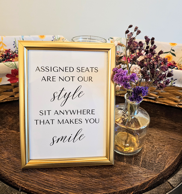 5"x7" Gold Frame "Assigned Seats Are Not Our Style" Sign
