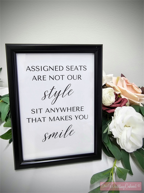 5"x7" Black Frame "Assigned Seats Are Not Our Style" Sign