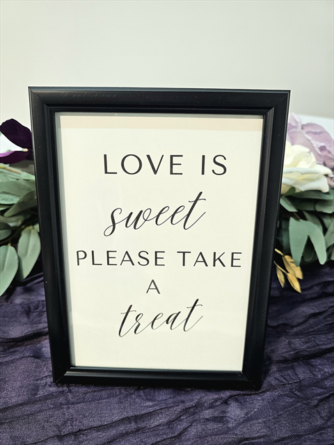 5"x7" Black Frame "Love is Sweet, Please take a Treat" Sign